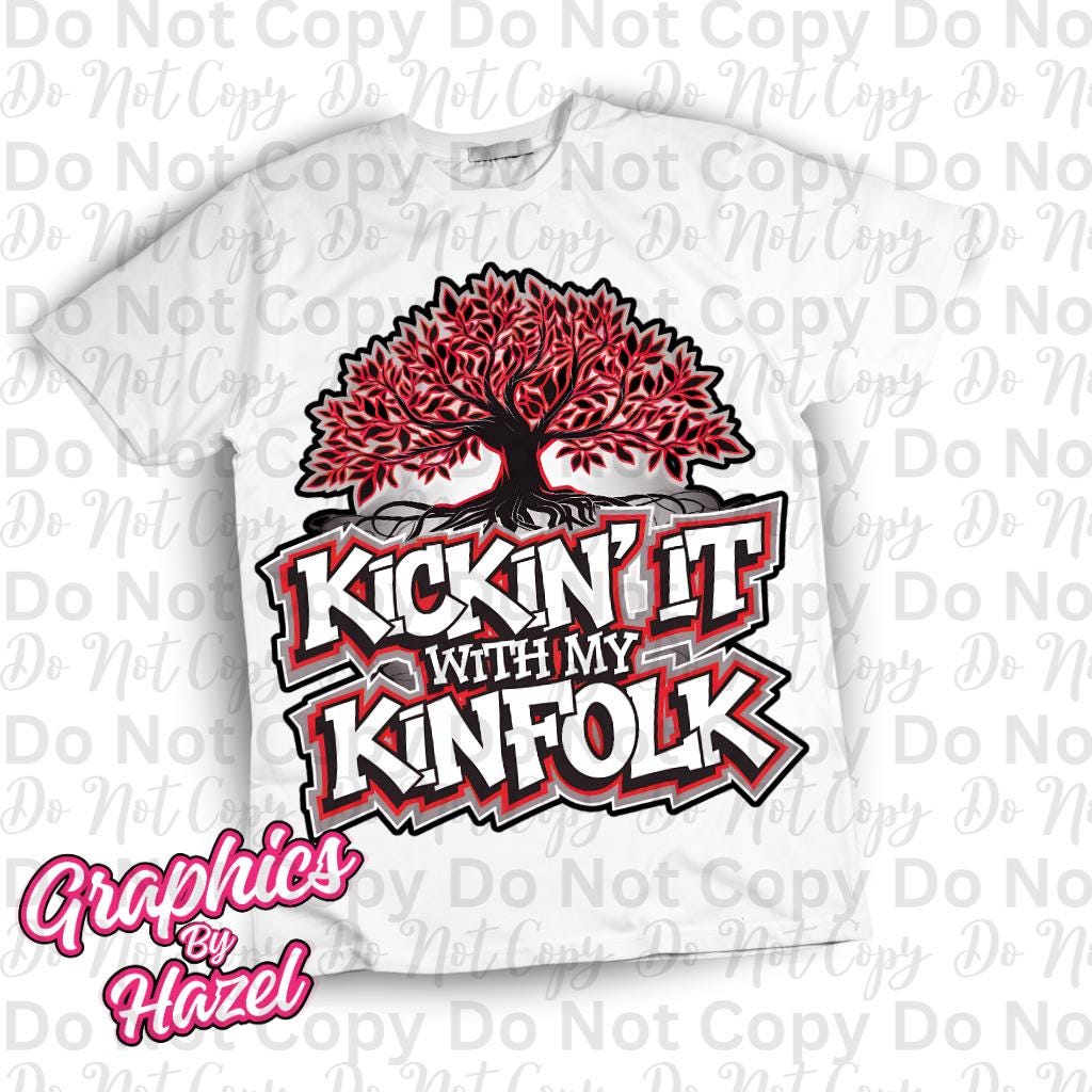 Kickin It With My Kinfolk high quality png design