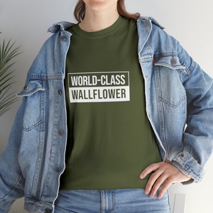 Funny Antisocial Military Green Shirt, World-Class Wallflower Unisex Tee, Gift for Introvert, Sarcastic, Indoorsy, Homebody Tshirt