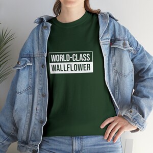 Funny Antisocial Forest Green Shirt, World-Class Wallflower Unisex Tee, Gift for Introvert, Sarcastic, Indoorsy, Homebody Tshirt
