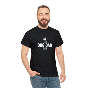 Dog Dad Black Shirt, Best Dog Dad Ever Men&#39;s TShirt, Gift for Dog Owners, Dog Lovers Heavy Cotton Tee, Animal Lover Shirt