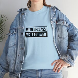 Funny Antisocial Light Blue Shirt, World-Class Wallflower Unisex Tee, Gift for Introvert, Sarcastic, Overthinker, Indoorsy, Homebody Tshirt