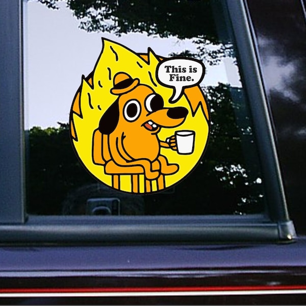 This is fine Dog | Memes | Car Decals | Funny Stickers | iPad | LOL | iPhone Tablet Stickers | Weatherproof Waterproof Vinyl Stickers