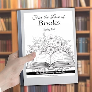 May include: A digital tablet displaying a tracing book cover titled For the Love of Books Tracing Book. The cover features a black and white line art illustration of an open book surrounded by flowers, with the text The Cozy Reader's Tracing Collection: Vol 1 and ScribedContent.com at the bottom.