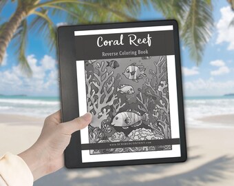 Coral Reef Reverse Coloring Bookfor Kindle Scribe: 40 Fish Pages (Hyperlinked PDF Download)