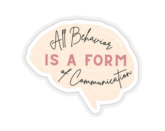 All Behavior Is a Form of Communication Brain Sticker