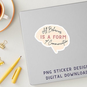 Könnte beinhalten: Ein digitaler Download eines Sticker-Designs mit einer Gehirn-förmigen Grafik mit dem Text "All Behavior Is A Form of Communication". Der Sticker befindet sich auf einem silbernen Laptop.