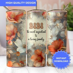 May include: A stainless steel tumbler with a floral design and the text "BIBI the secret ingredient to a loving family".