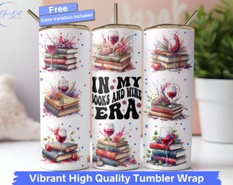 Books and Wine Lover Tumbler Wrap, In My Books and Wine Era 20 oz Skinny Tumbler Seamless Sublimation Design Watercolor Vino Bookworm PNG