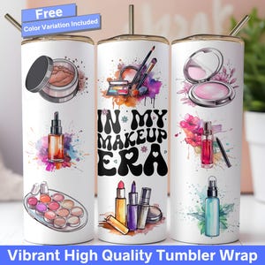 Make-up Tumbler Wrap, in meiner Make-up Ära 20 Unze Skinny Tumbler Nahtlose Sublimation Design Beauty Lover PNG, Aquarell Kosmetik Kunst