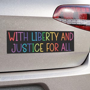 With Liberty And Justice For All Bumper Magnet, Resistance Car Magnet, Anti MAGA Magnet, Social Justice, Democratic Liberal Car Accessory