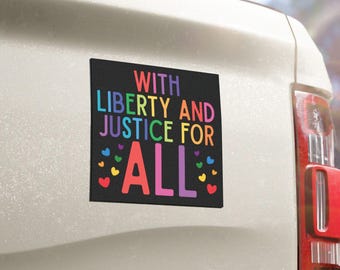 Liberty & Justice Car Magnet: Anti-MAGA Resistance, LGBTQ+ Pride
