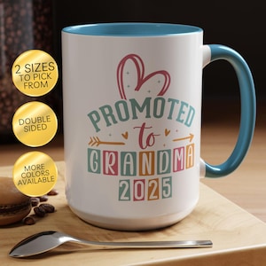 Mug, Promoted To Grandma 2025 Coffee Mug, New Grandmother Gifts, New Baby Announcement, Coffee Cup for Grandma, Keepsake Mug