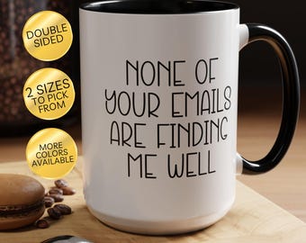 Funny Emails Coffee Mug: Sarcastic Work Humor Gift