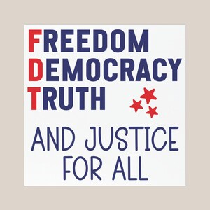 Freedom Democracy Truth And Liberty Justice For All Car Magnet, FDT Anti MAGA Anti Fascist, Anti Trump Bumper Magnet, Liberal Auto Accessory