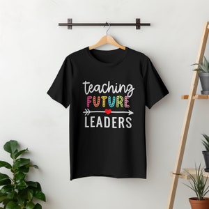 Teaching Future Leaders T-shirt, Shirts For Teachers, Groovy Teacher Shirt, Leaders Are Readers, Back To School, Teacher Clothing