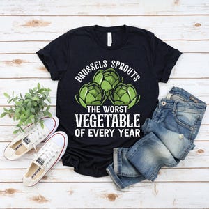 Brussels Sprouts The Worst Vegetable Of Every Year T-shirt For Men Women | Brussels Sprouts Funny Tee | Making Homemade Baby Cabbages Shirt