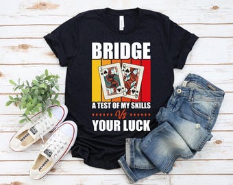 Retro Bridge T-shirt, Trick Taking Bridge Game Shirt, Bridge Player Novelty Tshirt, Bridge Cards Apparel, Bridge Test Of Skills Vs Luck