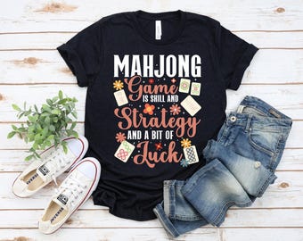 Funny Mahjong T-Shirt: Skill, Strategy & Luck Game