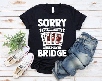 Playing Bridge Tshirt, Bridge Player Gear, Bridge Tournament Gift, Funny Card Games Shirt