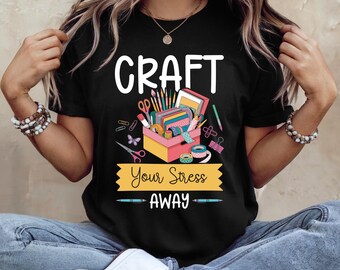 Scrapbooking Shirt, Craft Your Stress Away Gifts For Scrapbooker, Scrapbook Lover, Papercrafting Shirt, Scrapbooker Funny T-shirt