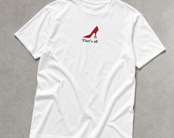 Maglietta ricamata "That's All" – Maglietta grafica minimalista con tacco rosso