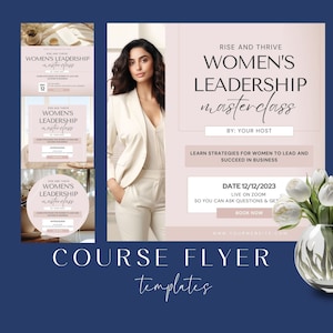 May include: A pink and white course flyer template for a women's leadership masterclass. The flyer features a woman in a white blazer, the text "Rise and Thrive Women's Leadership masterclass", and the date "12/12/2023".