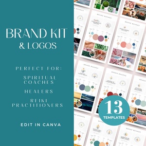 May include: A teal background with the text "BRAND KIT & LOGOS" in white. Below the text is a list of services: "SPIRITUAL COACHES", "HEALERS", "REIKI PRACTITIONERS". The text "EDIT IN CANVA" is at the bottom of the image. The image also shows 13 different brand boards with various color palettes, logos, and imagery. The text "13 TEMPLATES" is in a circle on the right side of the image.