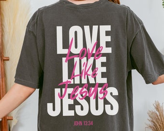 Love Like Jesus Comfort Colors Shirt Love Shirt Jesus Shirt Christian Clothing Christian Apparel Christian Gifts