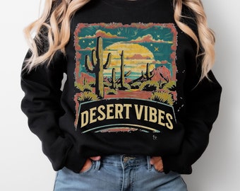 Desert Vibes Women's Crewneck Sweatshirt Desert Sweatshirt Cactus Sweatshirt Western Sweatshirt Adventure Sweatshirt Southwest Sweatshirt