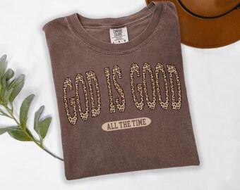 God is Good All the Time, God is Good Shirt, God is Good Tee, God is Good Tshirt, Christian Shirt, Church Shirt, God Lover Shirt