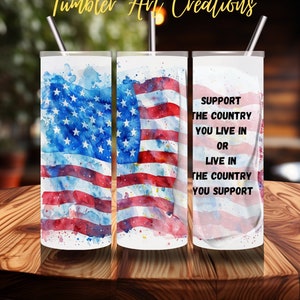 American Flag Tumbler Wrap Support The Country You Live In Sublimation Design Digital Download USA Waving Flag Tumbler Wrap American Pride
