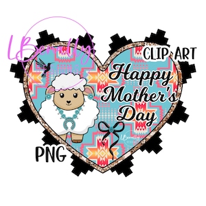 May include: A heart-shaped graphic with a turquoise background and the text "Happy Mother's Day." The design includes a cartoon sheep wearing turquoise jewelry, a hummingbird, and a black bow. The words "CLIP ART" and "PNG" are also present.