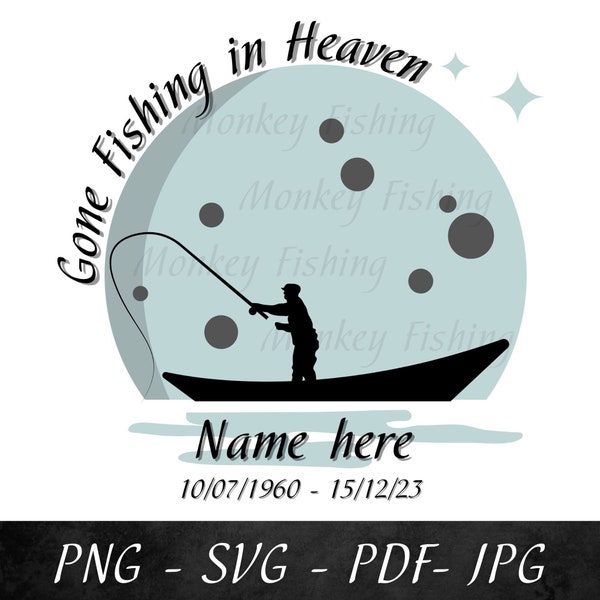 Gone Fishing in Heaven - Fisherman Memorial - Dad Brother Loss - Death Loving Memory - The font used for this image is called "Hydrangea"