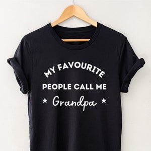 Grandpa Tshirt, Funny Grandpa shirt, Grandparent Tshirt, Gift for new grandparent, My favourite people call me Grandpa shirt, Gift Grandpa