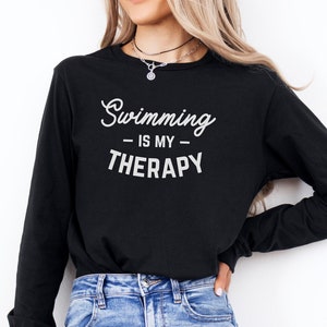 Swimming is my Therapy Long Sleeve Tee, Swimming Shirt, Swimming Gift, Swimming is my therapy shirt, Swimming gift, Gift for Swimmer