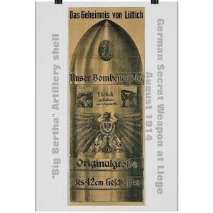 May include: A vintage poster featuring a stylized illustration of a large artillery shell. The poster includes German text and the phrase "Big Bertha" Artillery shell. The poster also includes the text "German Secret Weapon at Liege August 1914."