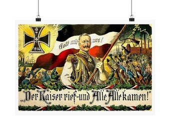 The Kaiser called, 1914 ...Matte Paper Poster