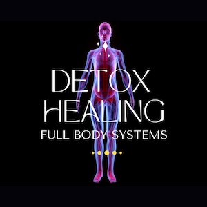 10 Full Body System Detox Energy Healing Session / Powerful Deep Energy Healing / Skeletal Muscular Nervous Respiratory Digestive Urinary