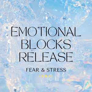 Fear & Stress Release Distant Energy Healing Session / Emotional Blocks Cleansing / Emotional Baggage Release / Trapped Emotions