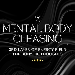 Mental Body Energy Cleansing / 3rd Layer of Energy Body / The Body of Thoughts / High Frequency Distant Energy Healing Session