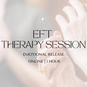May include: Image with the text "EFT THERAPY SESSION" in a black serif font. The words "EMOTIONAL RELEASE" and "ONLINE | 1 HOUR" are below. The background is a blurred image of hands.