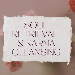 SOUL RETRIEVAL and KARMA Cleanse Healing Session / Transgenerational Karma Cleansing / Soul Fragment Retrieval  Distant Energy