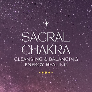 Sacral Chakra Cleansing & Balancing Harmonisation /  for Creativity and Emotional Balance / Swadhisthana / Distant Energy Healing Session