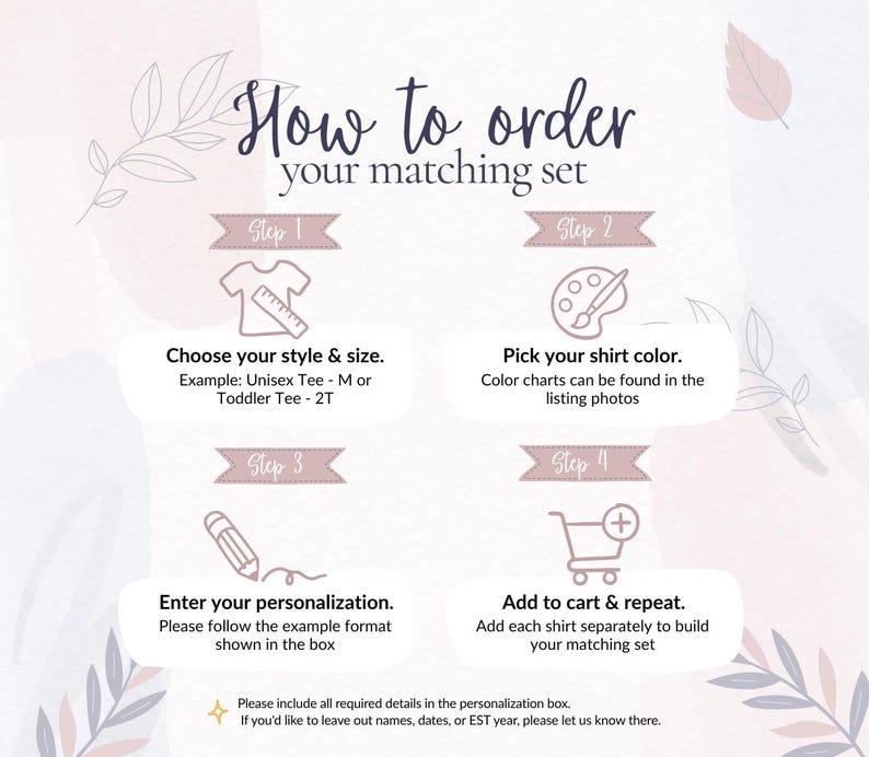 May include: A graphic with instructions on how to order a matching set. Steps include choosing style and size, picking a shirt color, entering personalization, and adding to cart. Text is in a handwritten style with floral accents.