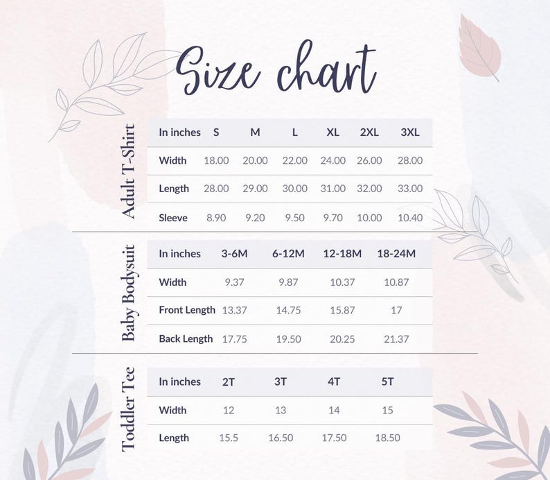 May include: A size chart for adult t-shirts, baby bodysuits, and toddler tees. Measurements are in inches for width, length, and sleeve for adult sizes S-3XL. Baby bodysuit sizes are 3-6M to 18-24M. Toddler tee sizes are 2T-5T.