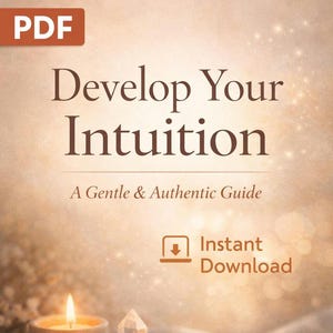 May include: A digital product cover with the title "Develop Your Intuition" in a serif font. The subtitle reads "A Gentle & Authentic Guide." A small "PDF" label is in the top left corner. The words "Instant Download" are below a download icon.