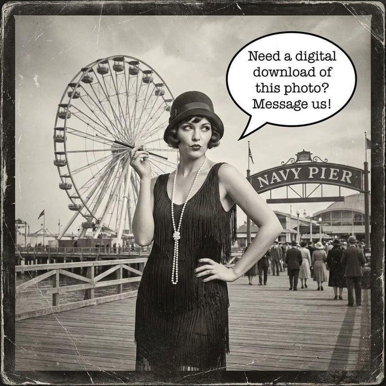 May include: Vintage sepia-toned photo of a woman in a flapper dress, hat, and pearl necklace, holding a cigarette holder. The background features a Ferris wheel, a pier, and the text "Navy Pier". A speech bubble says "Need a digital download of this photo? Message us!"