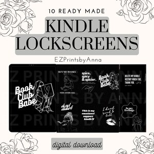 May include: Ten black and white Kindle lock screen designs with various quotes and illustrations. The designs include quotes such as "Buy me books", "Spice, spicy & spicier", "Book Club Babe", "This is my emotional support Kindle", "I don't read & tell", and "In my feelings".