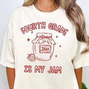 Fourth Grade Teacher Shirt 4th Grade Teacher Tshirt Fourth Grade Is My Jam Comfort Colors Teacher Appreciation Gift Coworker Teacher Gift
