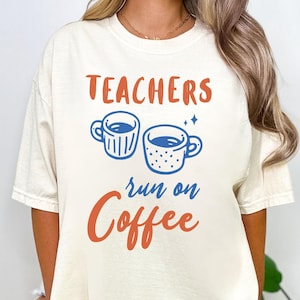 Teacher Coffee Shirt Gift Coffee Lover Teacher Tee Funny Coffee Teacher Gift Back To School Funny Coffee Comfort Colors Teacher Gift Idea